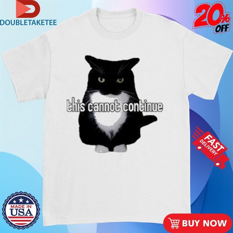 This Cannot Continue Unicouniuni3 Cat Shirts