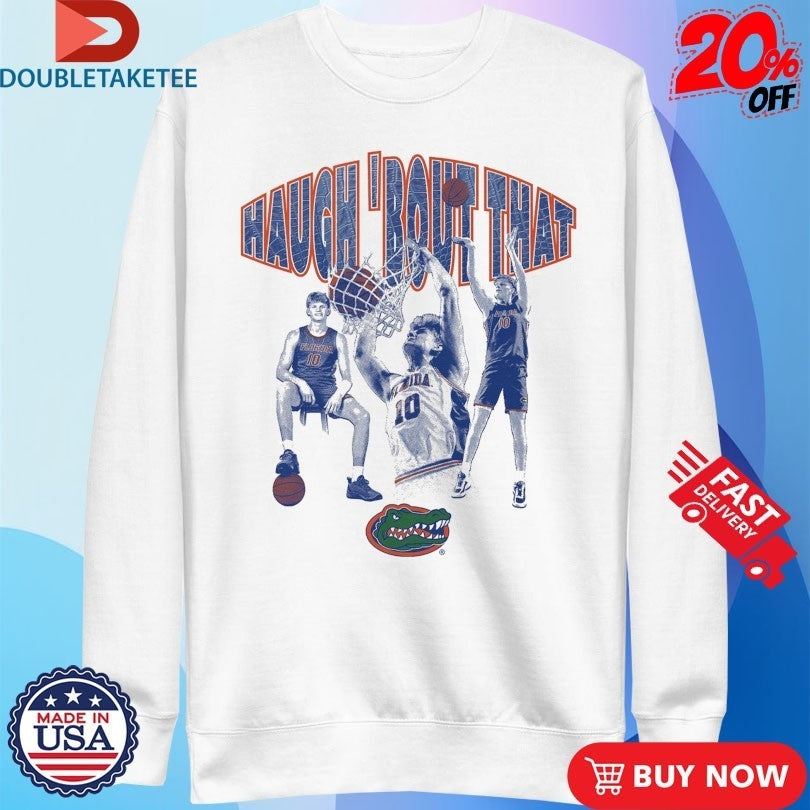 Thomas Haugh Haugh ‘Bout That Florida Gators Shirts
