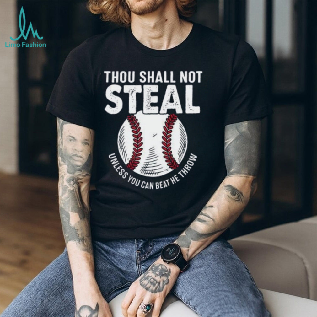 Thou Shall Not Steal Baseball Catcher Humor T Shirt