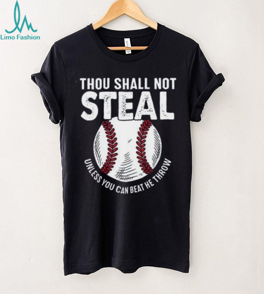 Thou Shall Not Steal Baseball Catcher Humor T Shirt