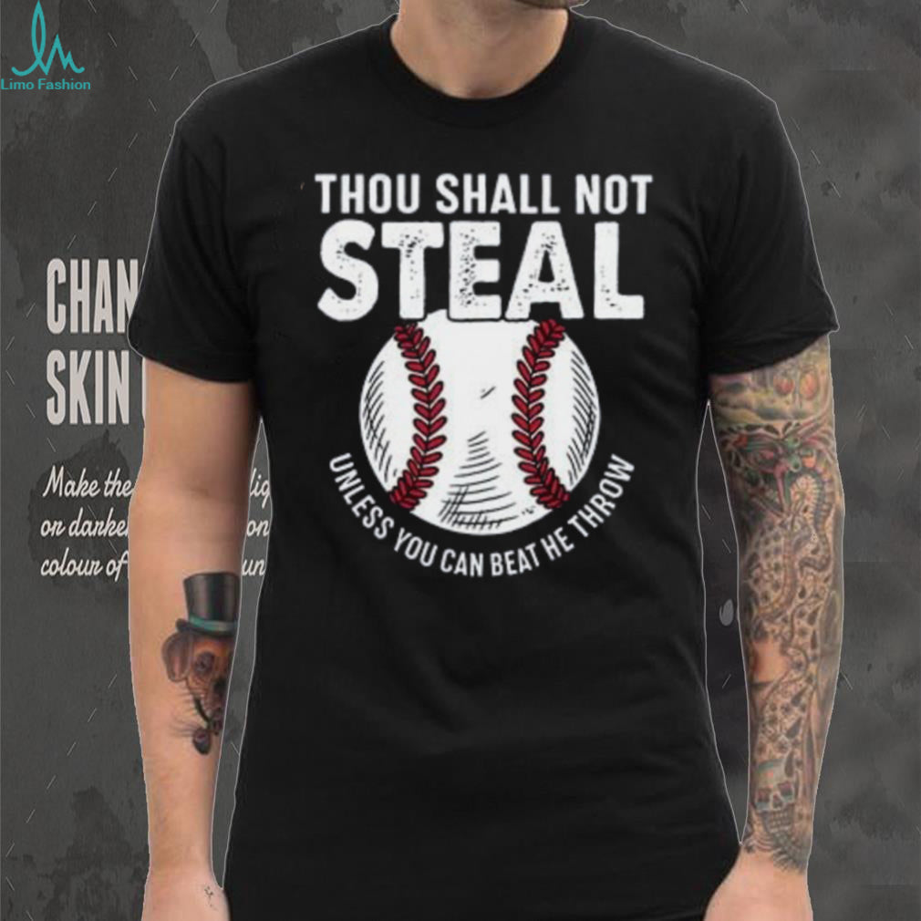 Thou Shall Not Steal Baseball Catcher Humor T Shirt