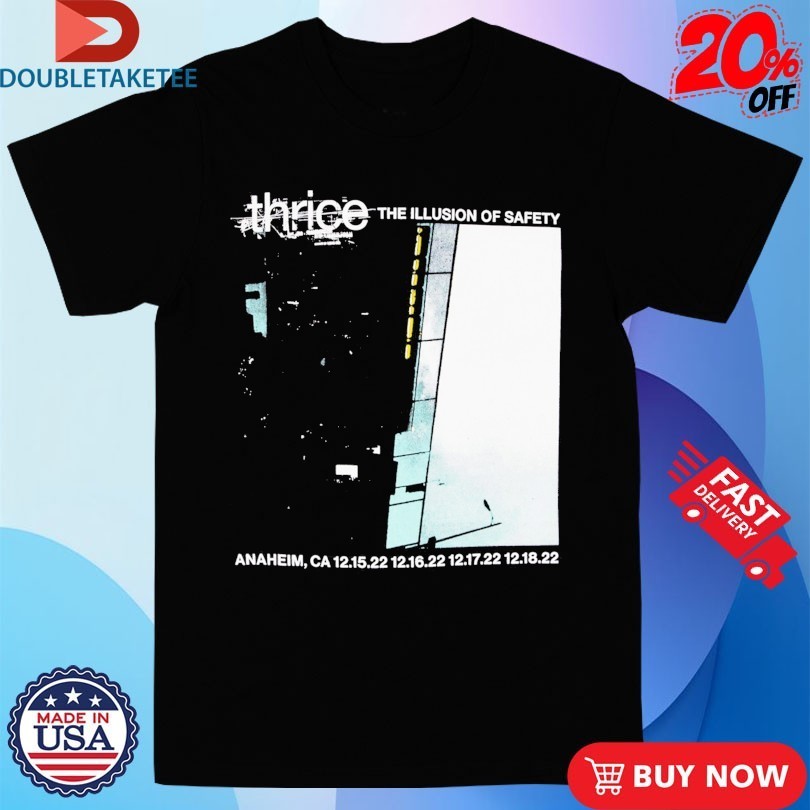 Thrice The Illusion Of Safety Anaheim CA Shirts