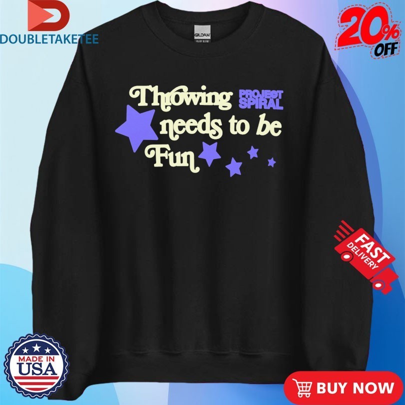 Throwing Needs To Be Fun Project Spiral Stars Shirts