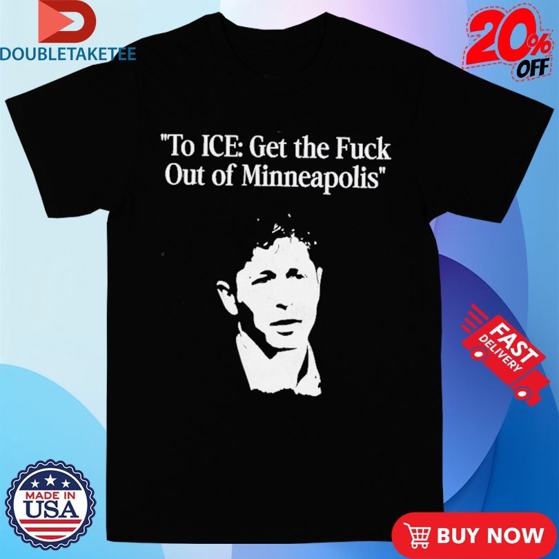 To Ice Get The Fuck Out Of Minneapolis Shirts