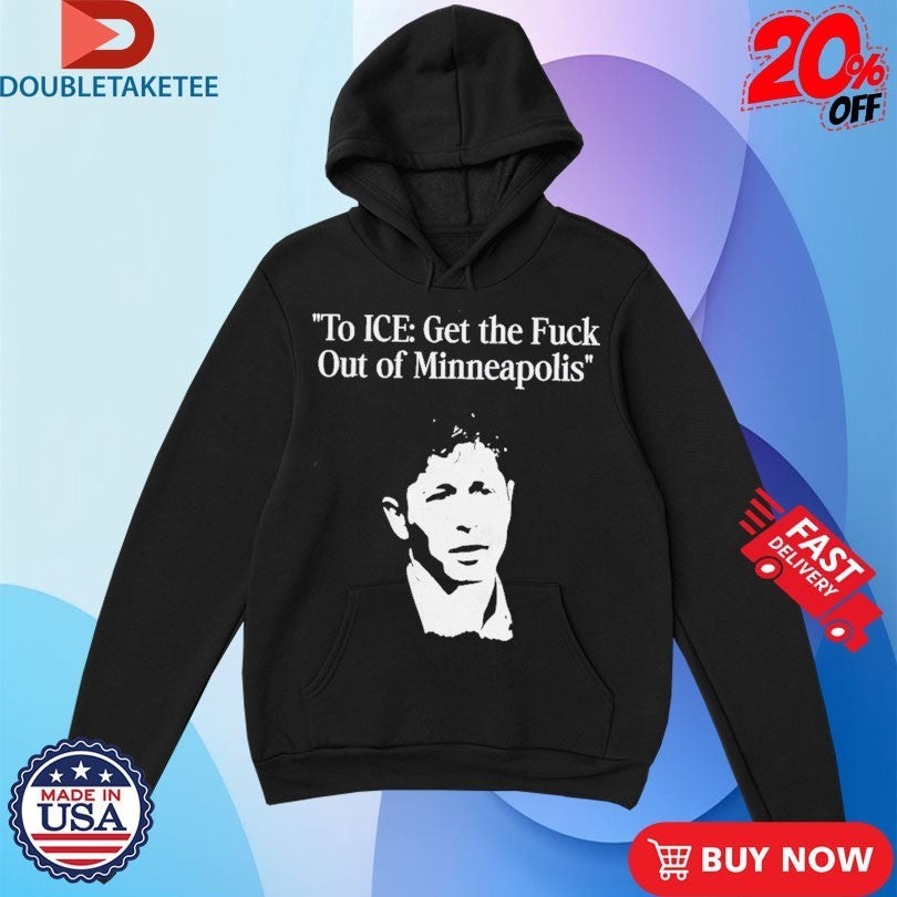 To Ice Get The Fuck Out Of Minneapolis Shirts