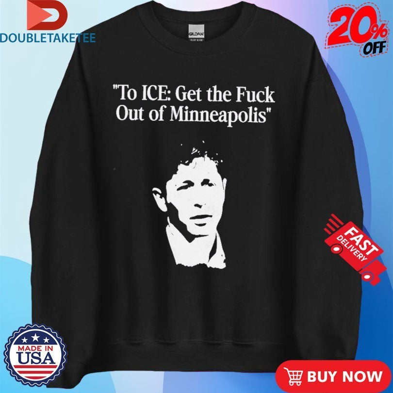 To Ice Get The Fuck Out Of Minneapolis Shirts
