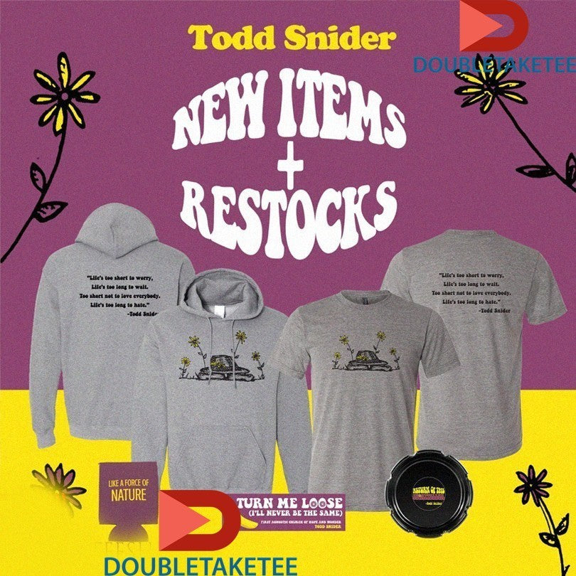 Todd Snider Life Too Short To Worry Life Too Long To Wait Too Short Not To Love Everybody Life’s Too Long To Hate Shirts