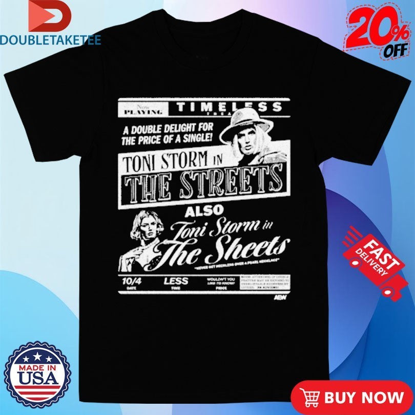 Toni Storm Timeless The Streets Double Delight AEW Shirts