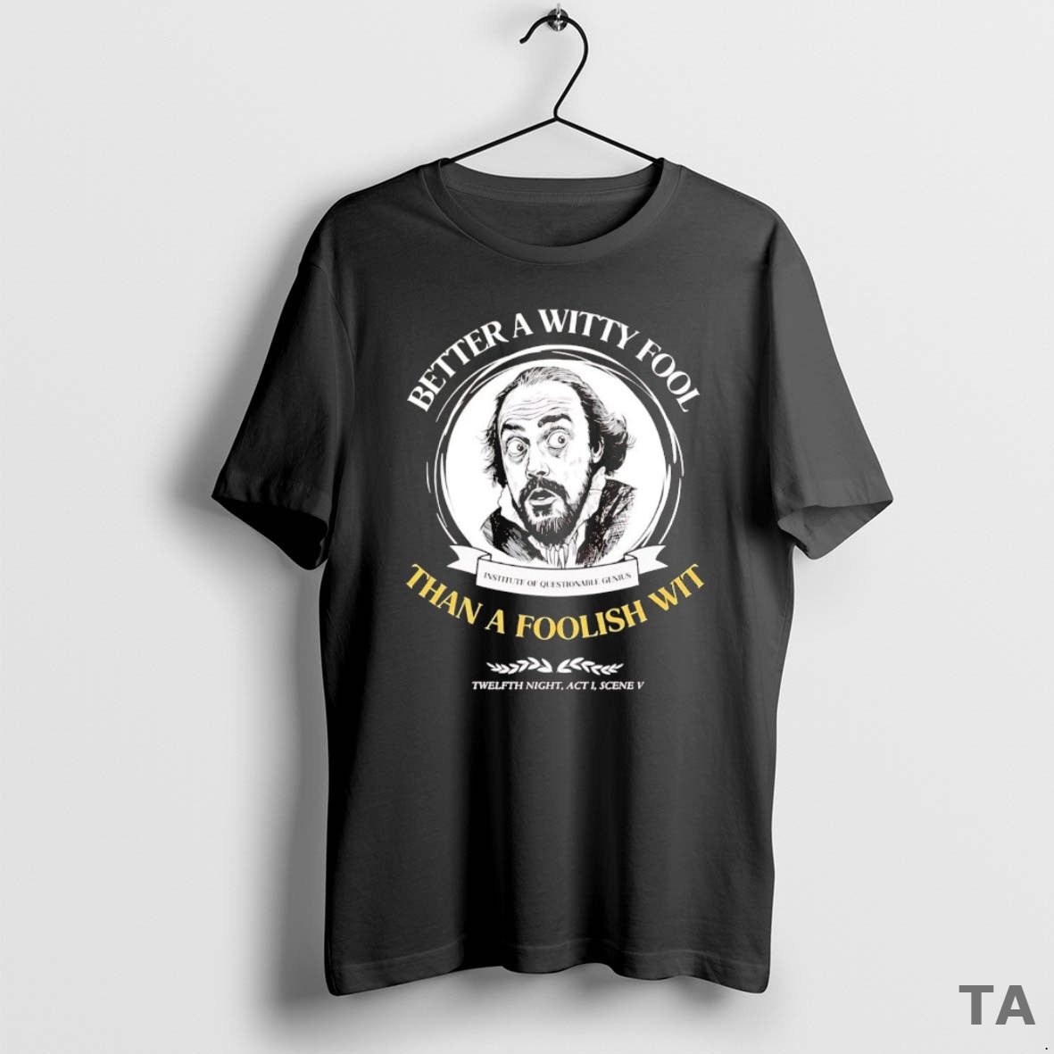 Top Better A Witty Fool Than A Foolish Wit Twelfth Night Act I Scene T-Shirts, Hoodie, Sweatshirt | InkNestWear.com