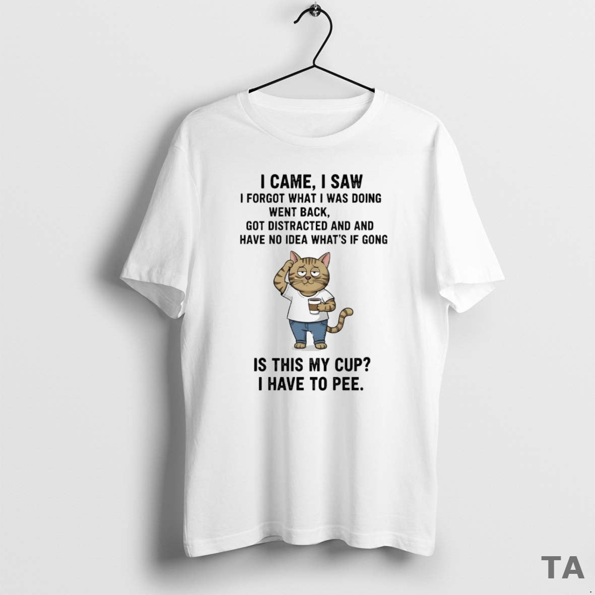Top Cat I Came I Saw I Forgot What I Was Doing Went Back T-Shirts, Hoodie, Sweatshirt | InkNestWear.com