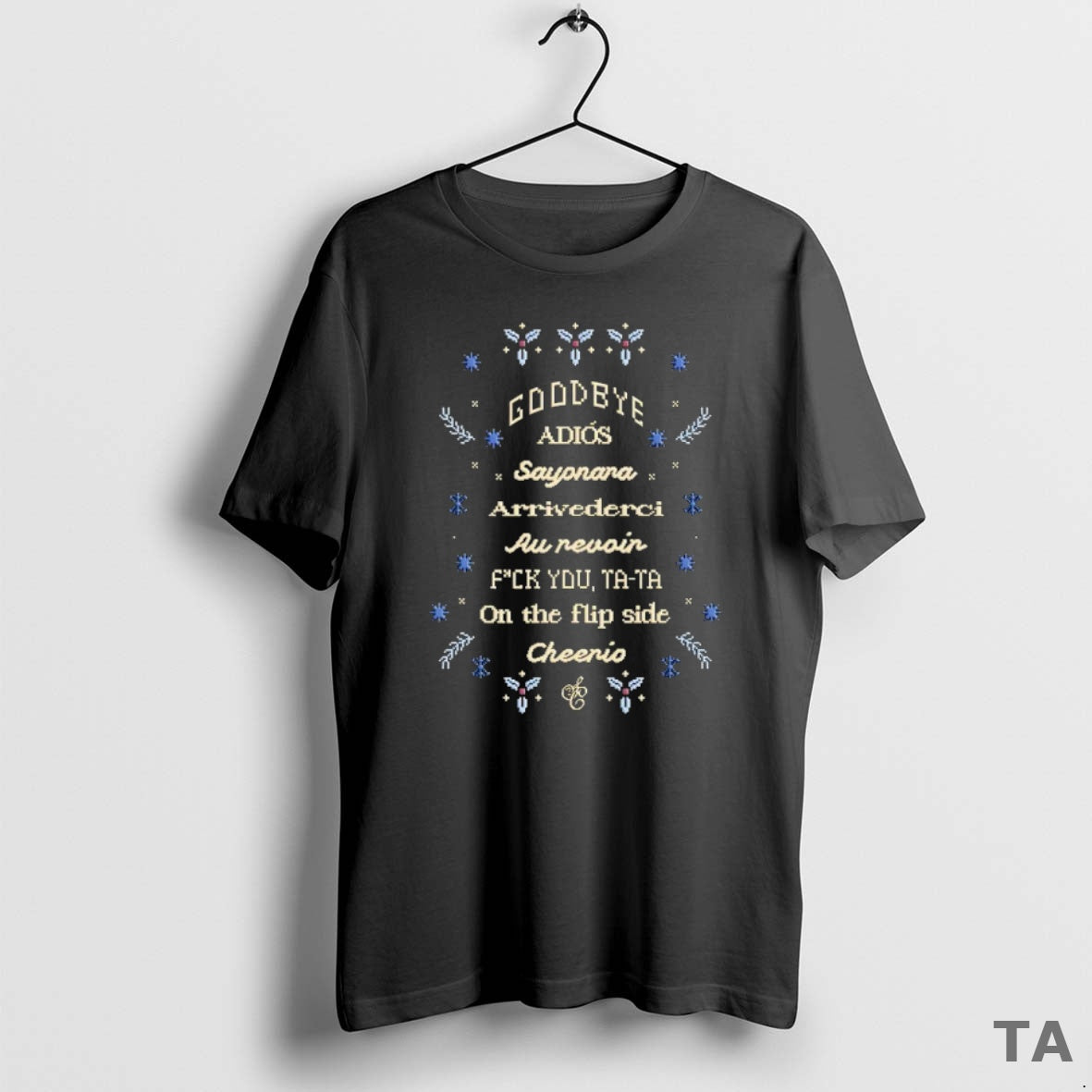 Top Goodbye Adios Sayonara Arrivederci Au Revoin Fck You Ta Ta On The Flip Side T-Shirts, Hoodie, Sweatshirt