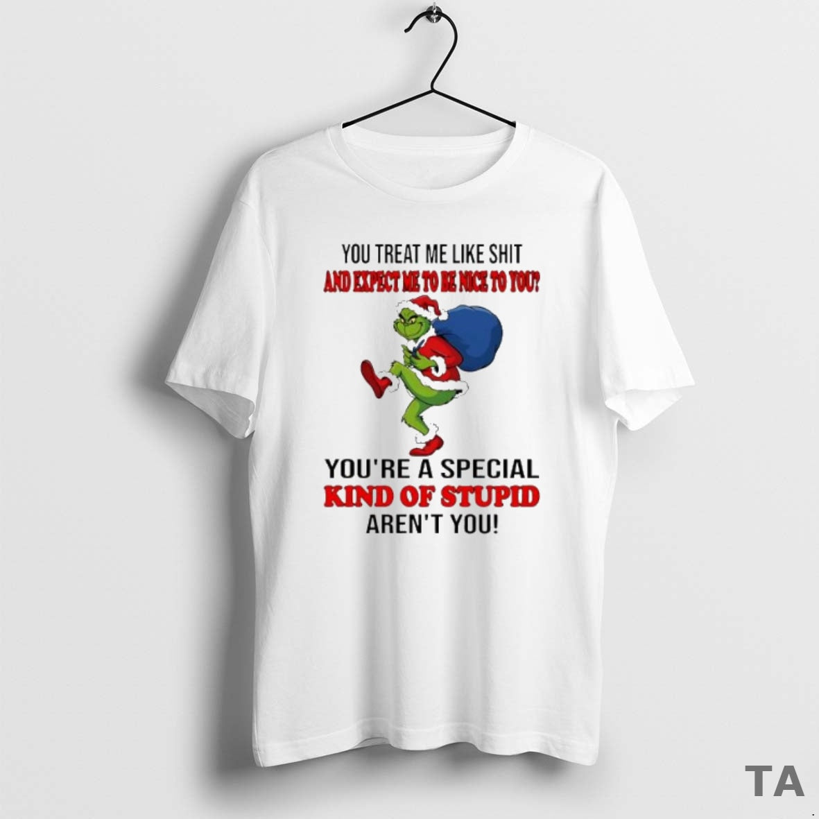 Top Grinch Christmas You Treat Me Like Shit And Expect Ne To Be Nice To T-Shirts, Hoodie, Sweatshirt | InkNestWear.com