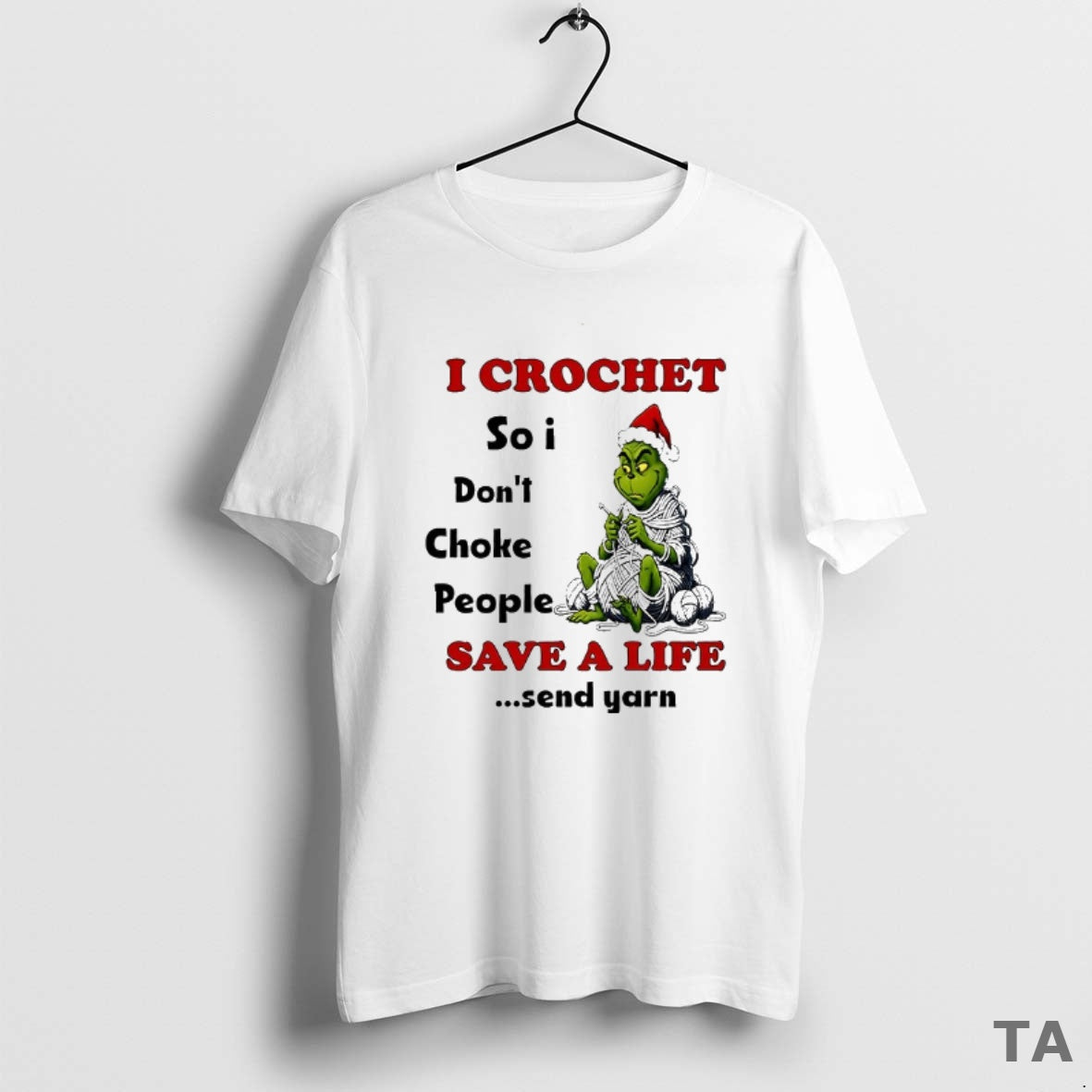Top Grinch I Crochet So I Dont Choke People Save A Life Send Yarn Christmas T-Shirts, Hoodie, Sweatshirt | InkNestWear.com