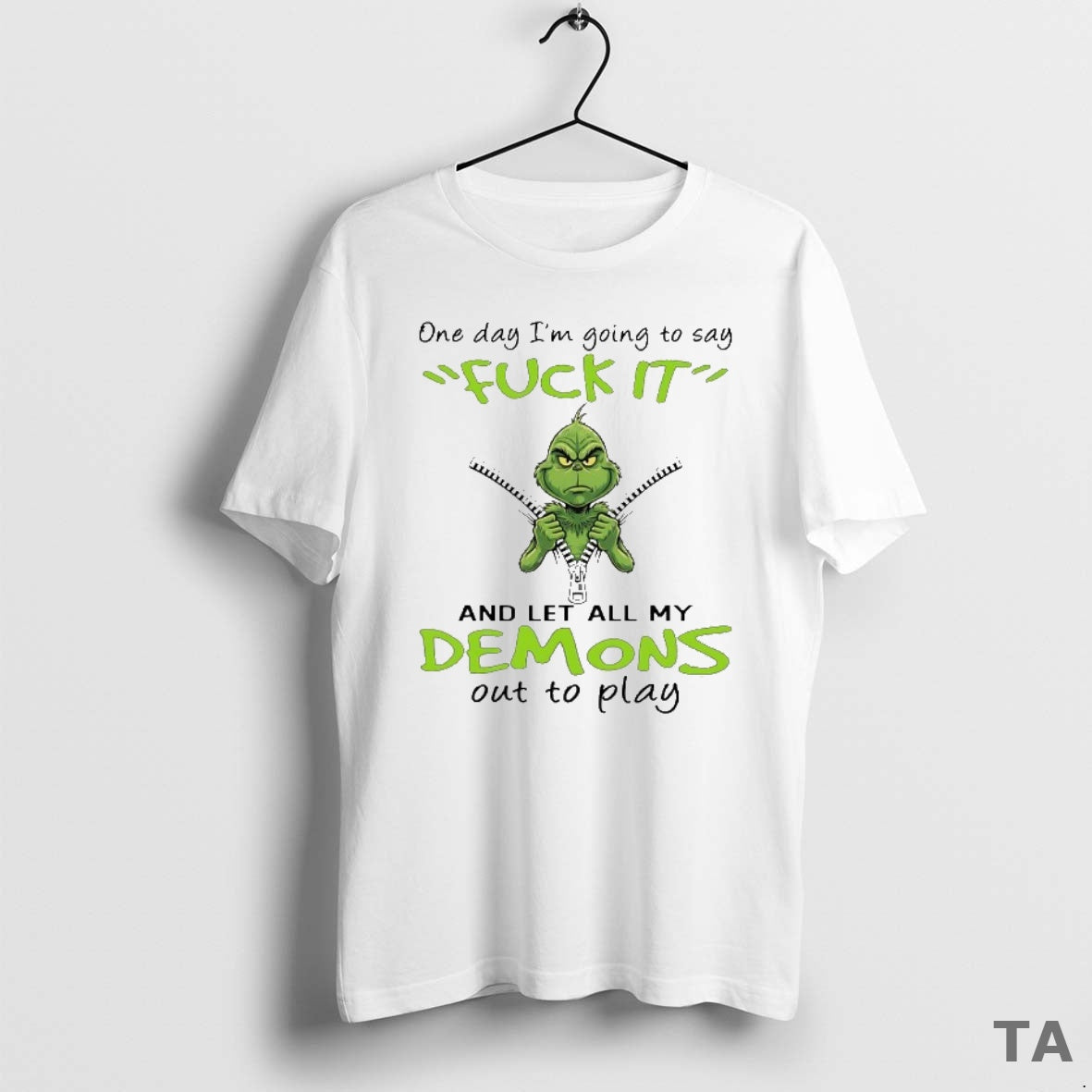 Top Grinch One Day Im Going To Say Fck It And Let All My Demons T-Shirts, Hoodie, Sweatshirt | InkNestWear.com