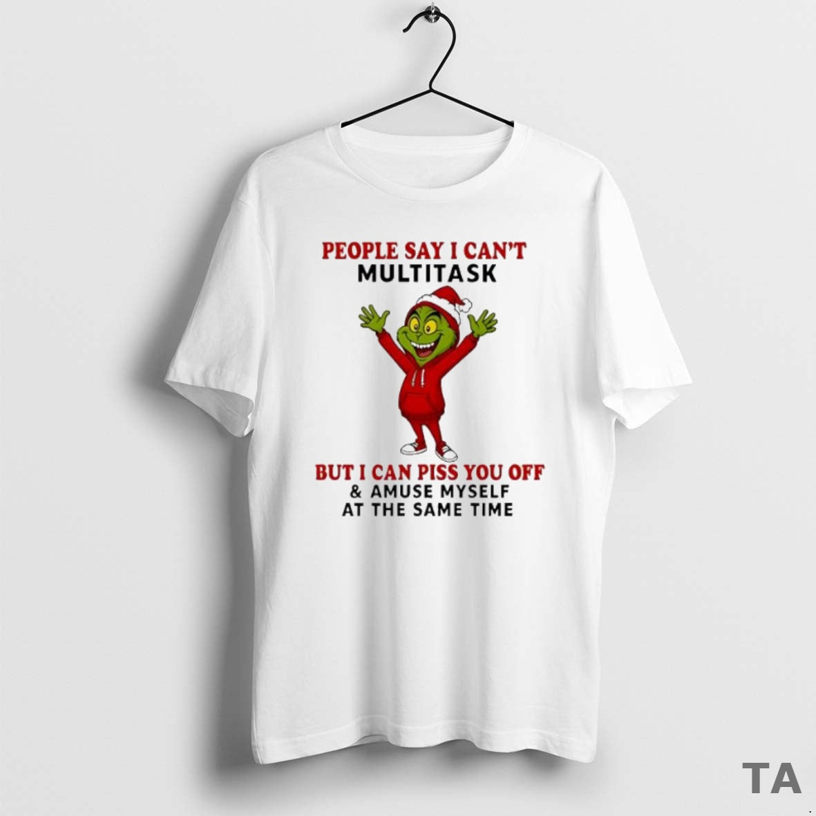 Top Grinch People Say I Cant Multitask But I Can Piss You Off And Amuse T-Shirts, Hoodie, Sweatshirt | InkNestWear.com