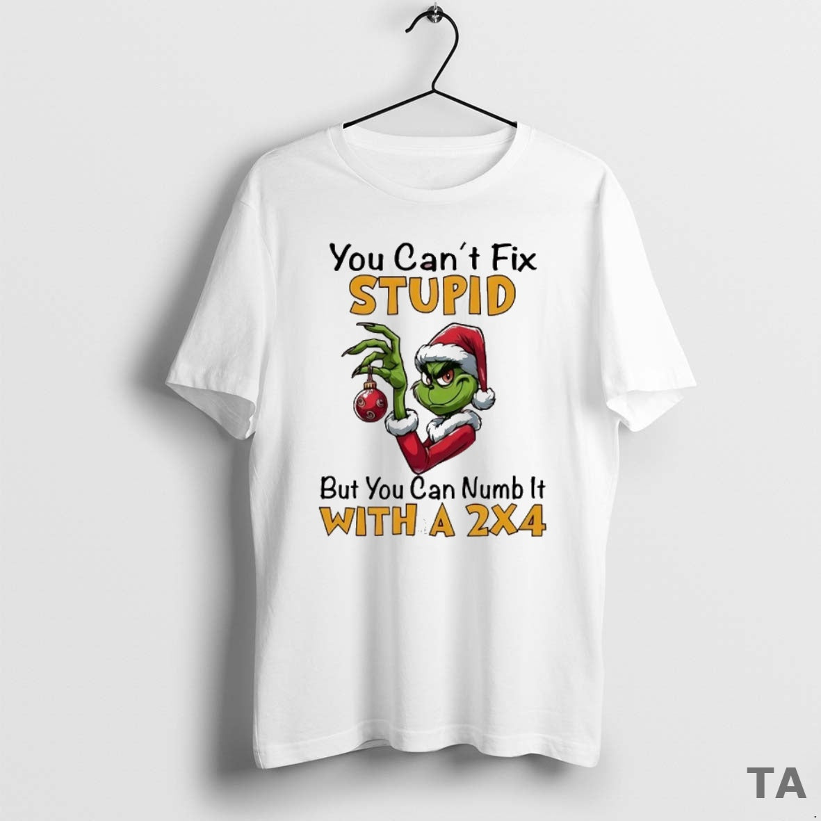Top Grinch You Cant Fix Stupid But You Can Numb It With A 2x4 T-Shirts, Hoodie, Sweatshirt | InkNestWear.com