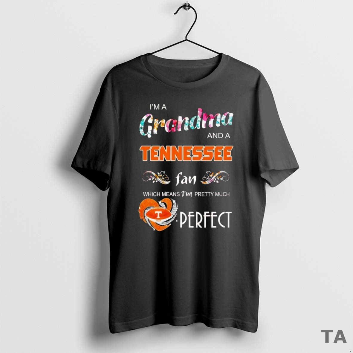 Top Im A Grandma And A Tennessee Fan Which Means Im Pretty Much Perfect T-Shirts, Hoodie, Sweatshirt | InkNestWear.com