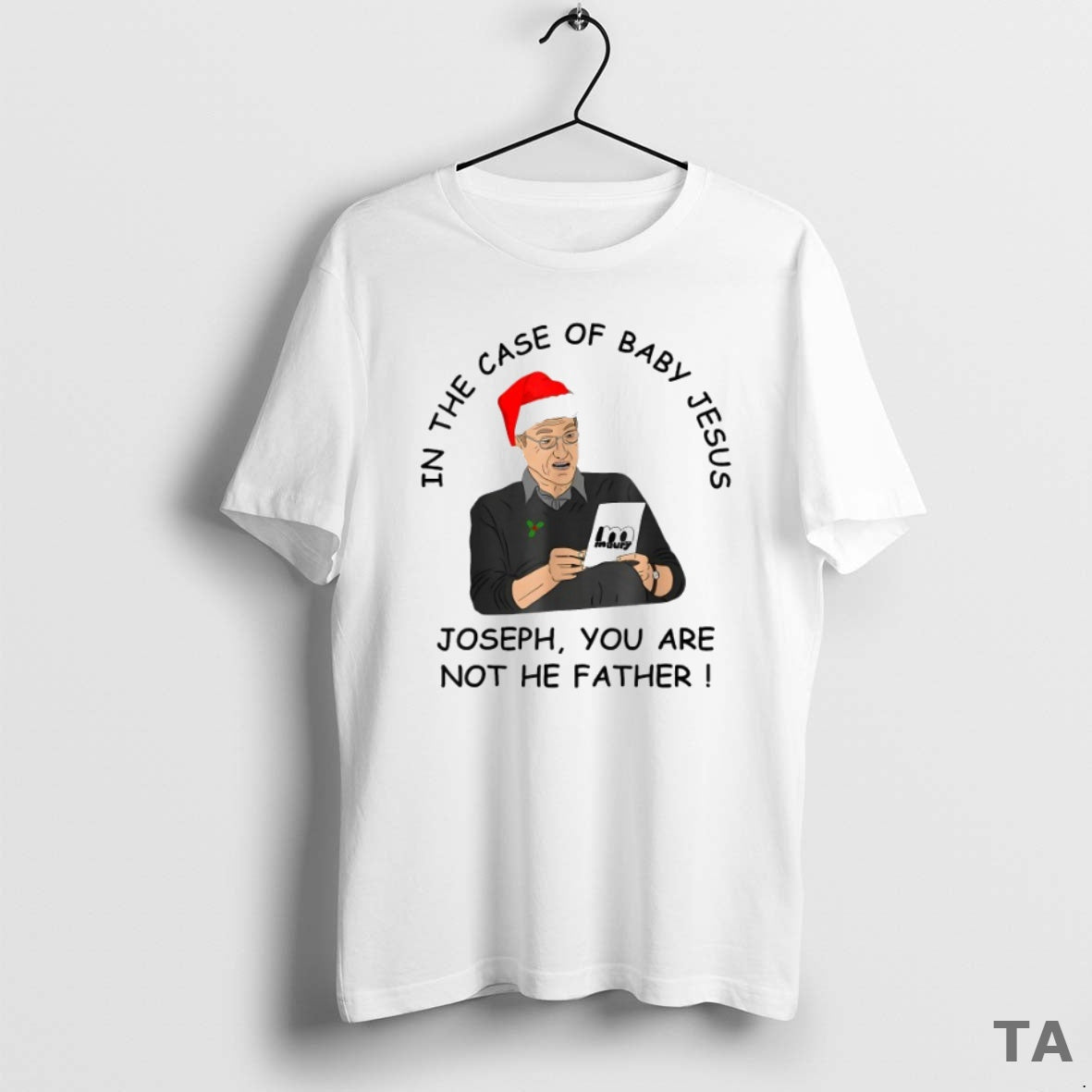 Top In The Case Of Baby Jesus Joseph You Are Not The Father Holiday Christmas T-Shirts, Hoodie, Sweatshirt | InkNestWear.com