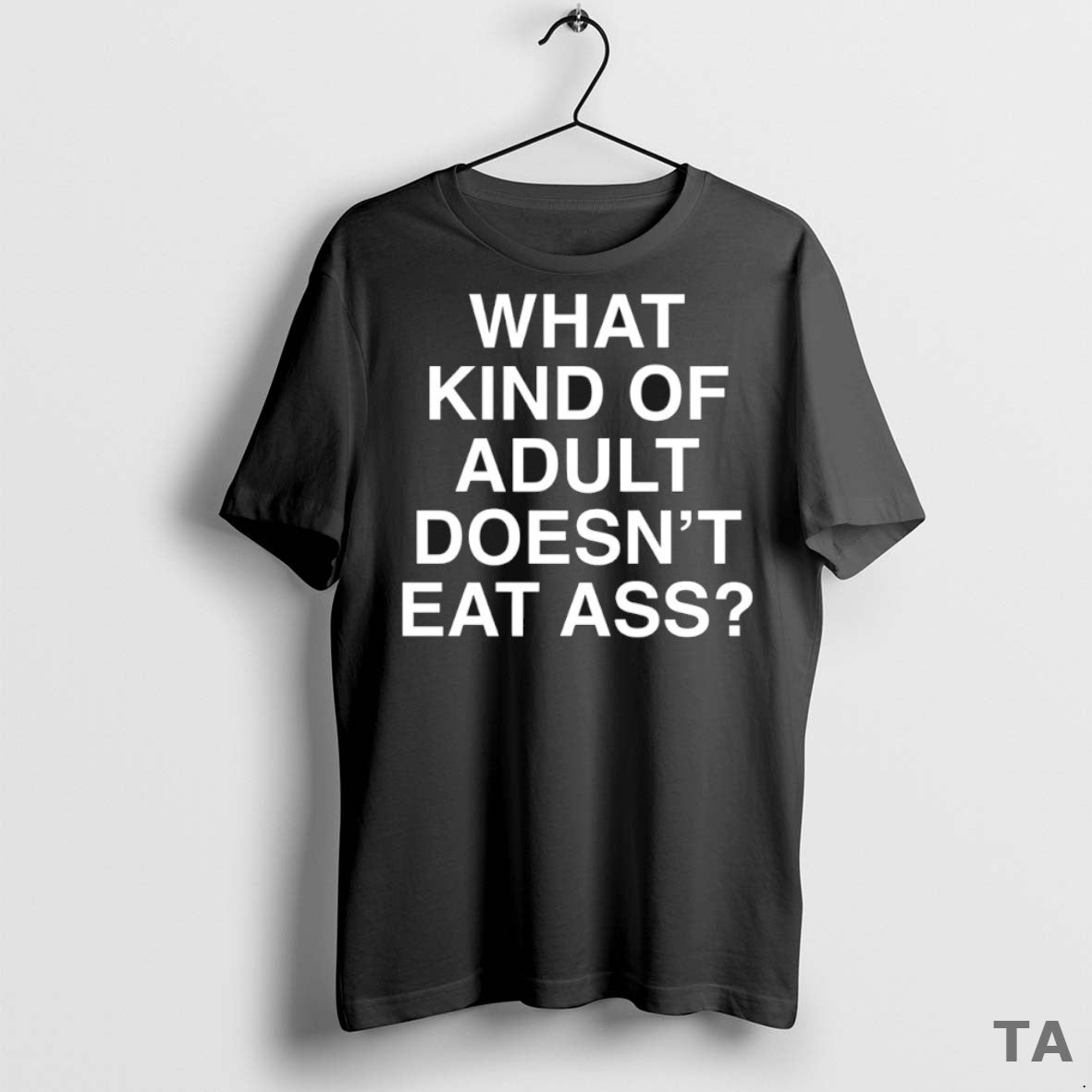 Top Kevin Flynn What Kind Of Adult Doesnt Eat Ass T Shirt Sweater