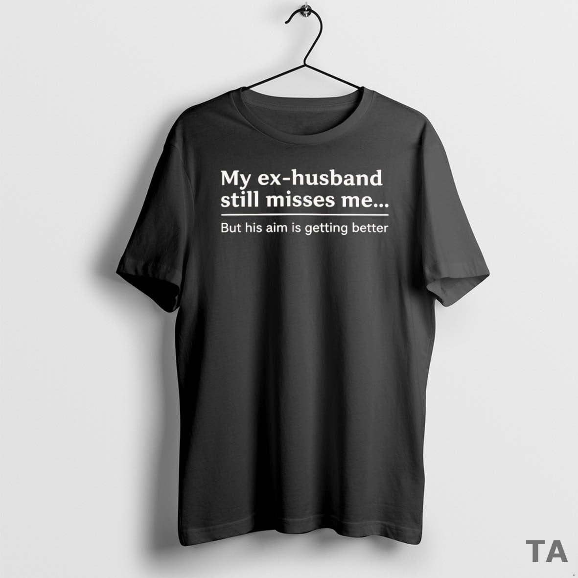 Top My Ex Husband Still Misses Me But His Aim Is Getting Better T-Shirts, Hoodie, Sweatshirt