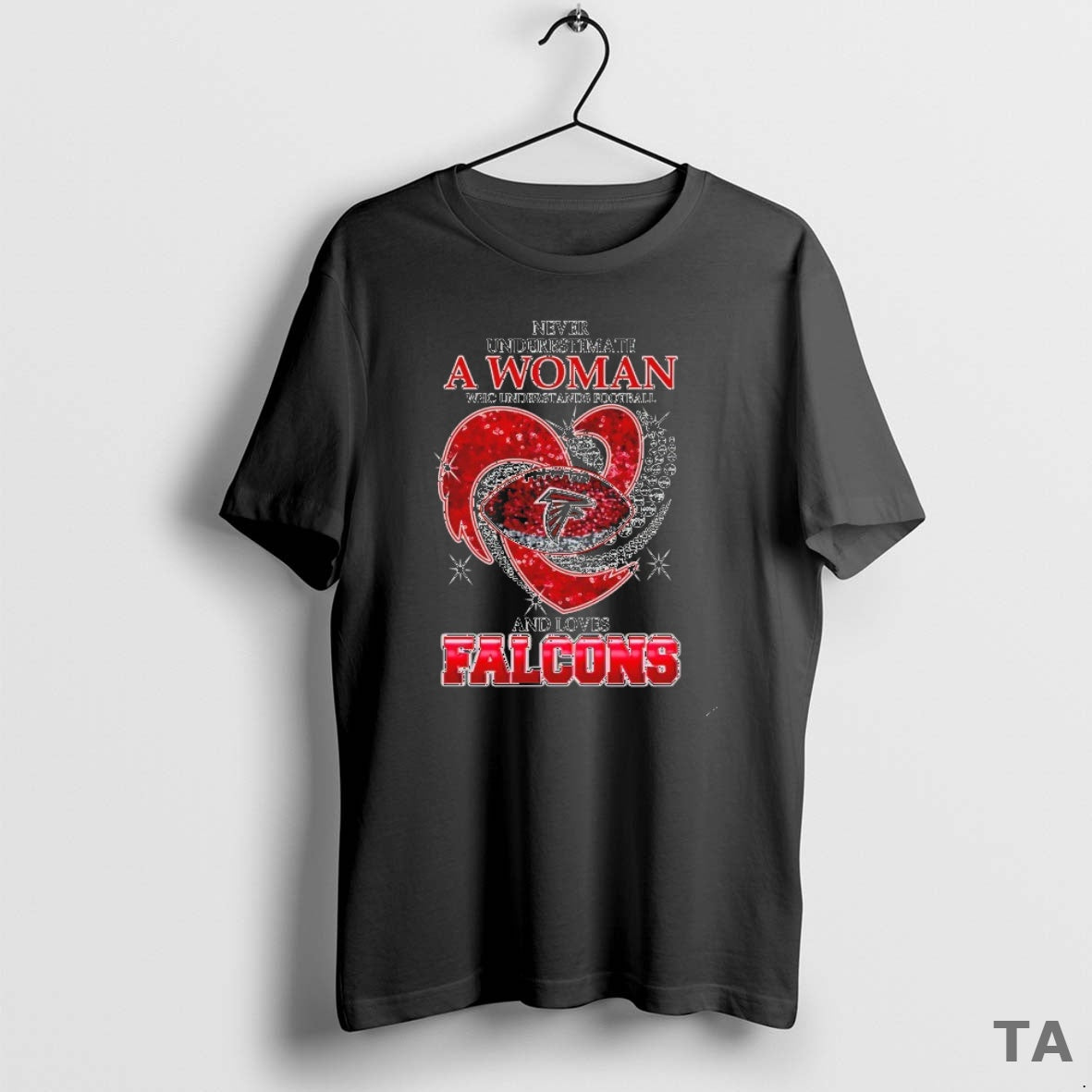 Top Never Underestimate A Woman Who Understands Football And Loves Atlanta Falcons Football Heart T-Shirts, Hoodie,...