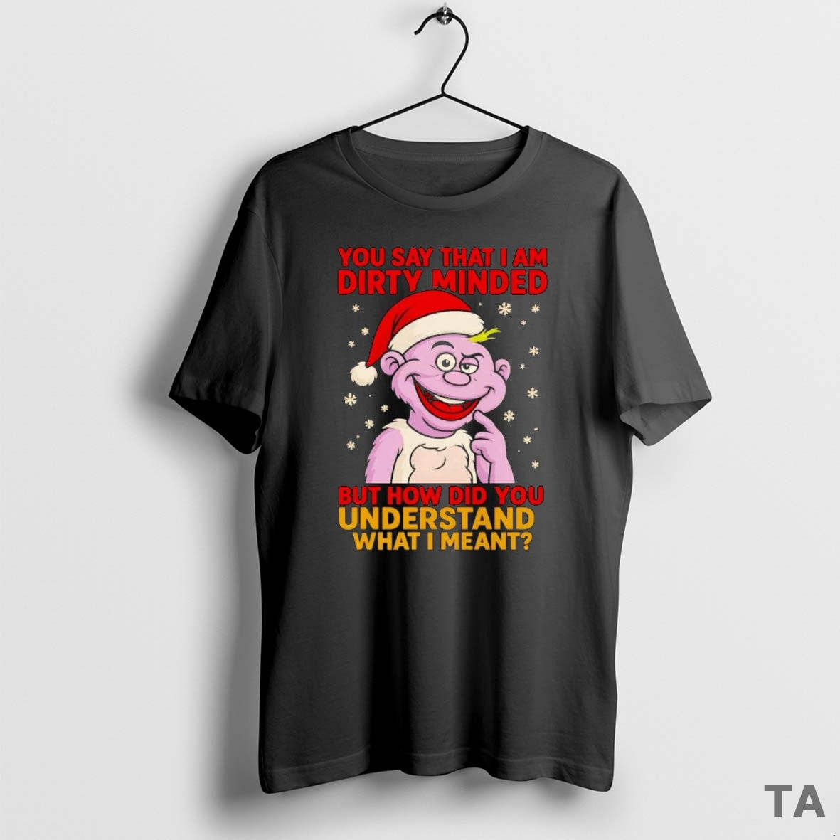 Top Santa Peanut You Say That I Am Dirty Minded But How Did You Understand T-Shirts, Hoodie, Sweatshirt