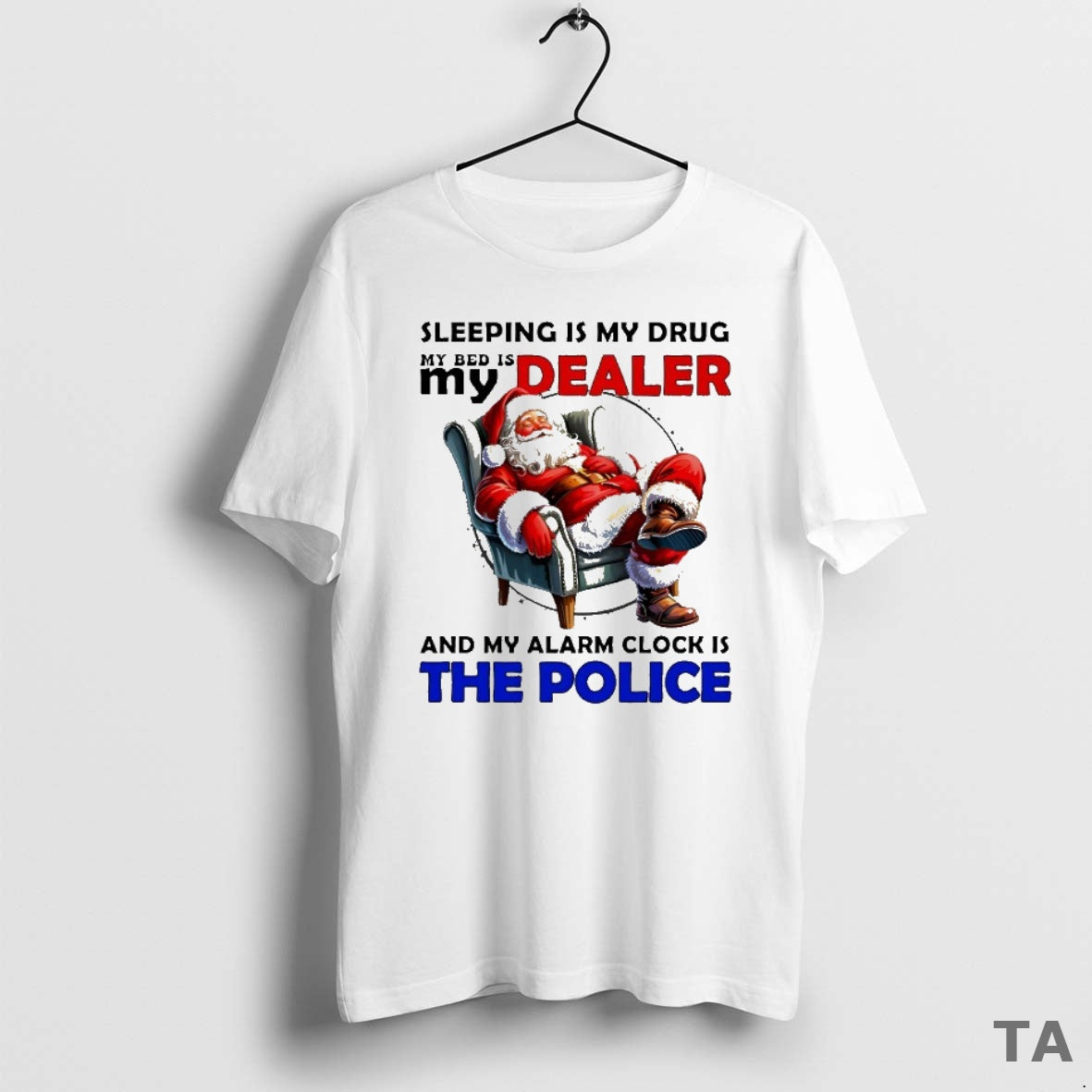 Top Santa Sleeping Is My Drug My Dealer And My Alarm Clock Is The Police T-Shirts, Hoodie, Sweatshirt | InkNestWear.com