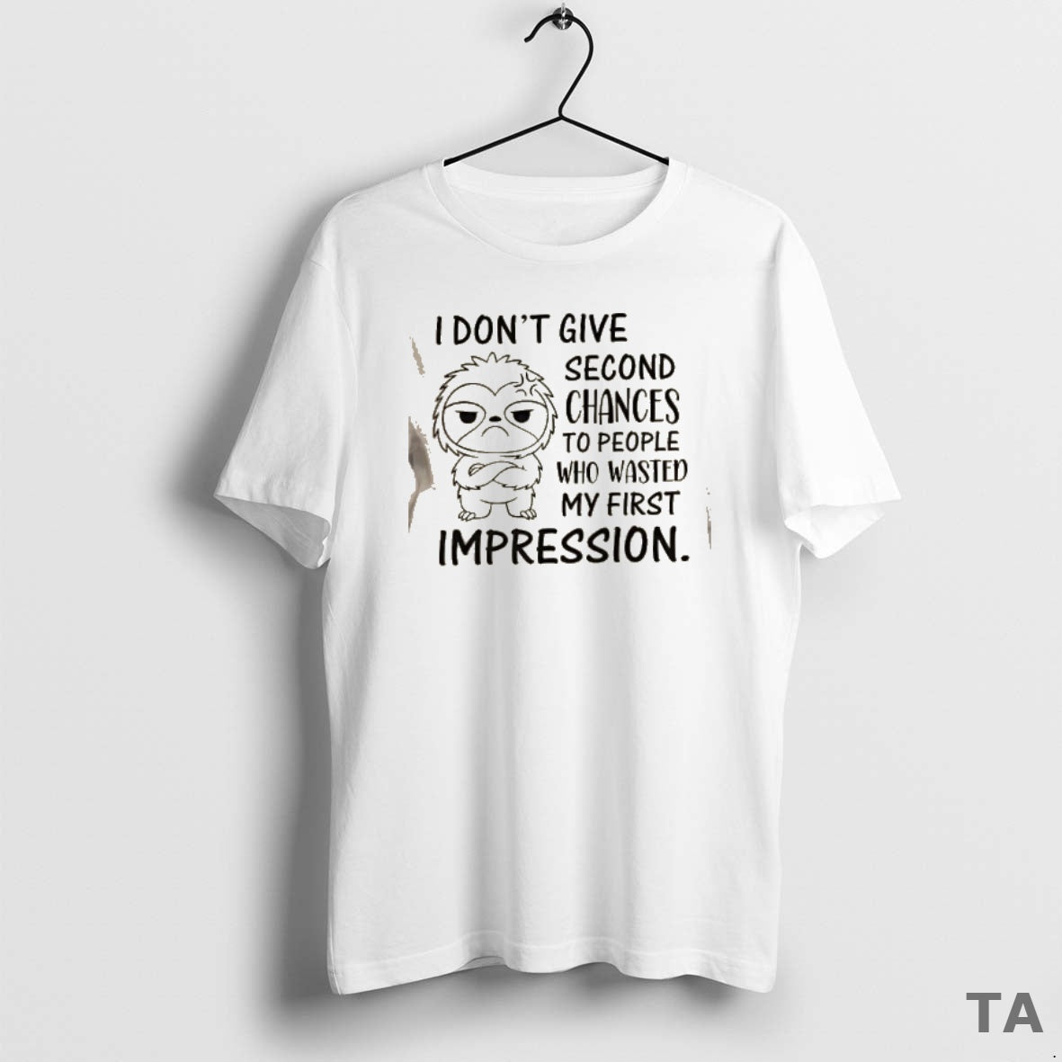 Top Sloth I Dont Give Second Chances To People Who Wasted My First Impression T-Shirts, Hoodie, Sweatshirt | InkNestWear.com