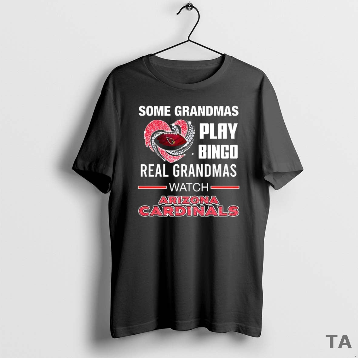Top Some Grandmas Play Bingo Real Grandmas Watch Arizona Cardinals Match Football Lover T-Shirts, Hoodie, Sweatshirt
