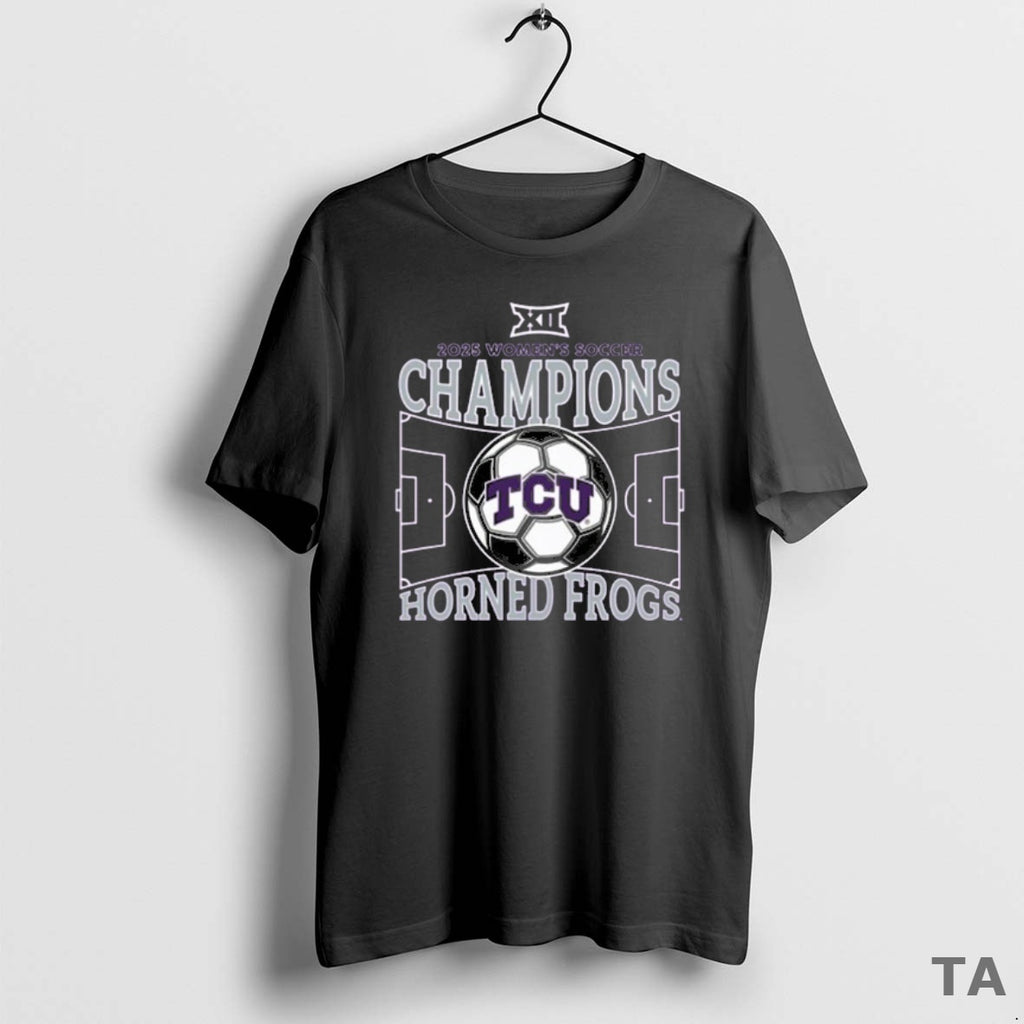 Top Tcu Horned Frogs Texas Christian University Womens Soccer 2025 Big 12 Regular Season Champions T-Shirts, Hoodie,...