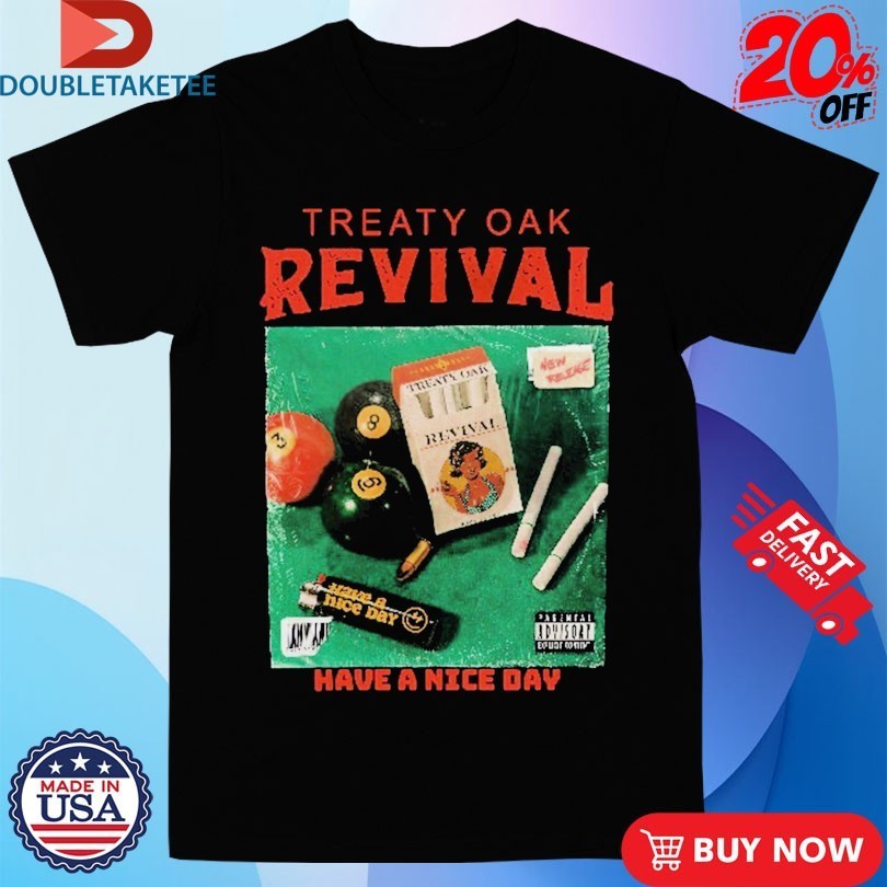 Treaty Oak Revival Have A Nice Day Cigarettes Shirts
