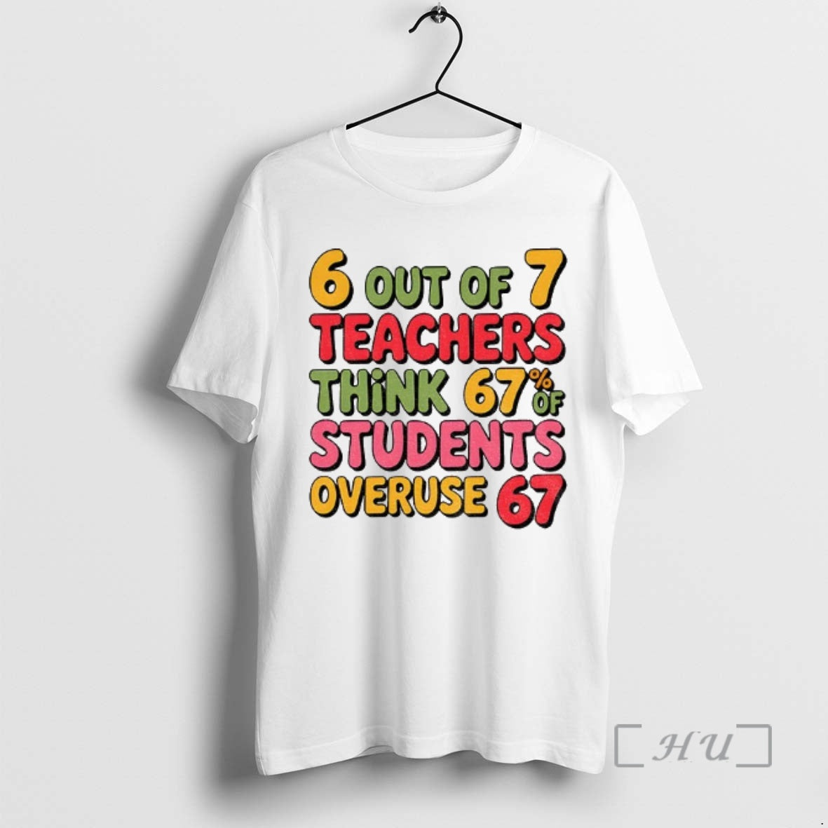 Trending 6 Out Of 7 Teacher 6 7 Overuse 67 Funny Teachers Premium T Shirts Hoodie, Sweatshirt | InkNestWear.com