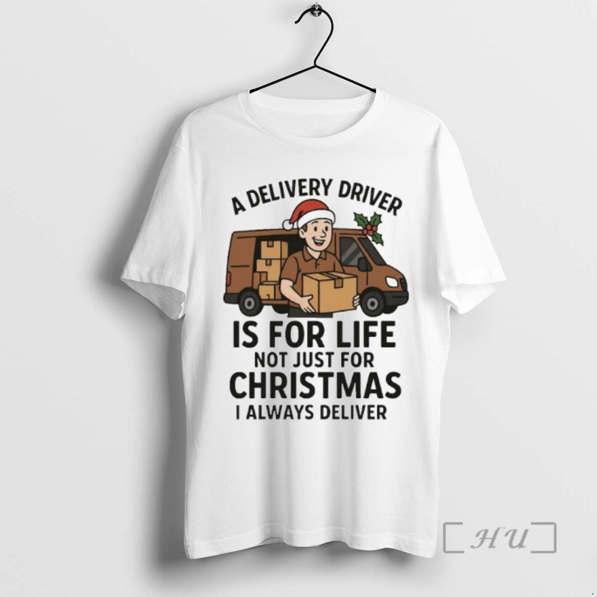 Trending A Delivery Driver Is For Life Not Just For Christmas I Always Deliver Ornaments T-Shirts, Hoodie, Sweatshirt
