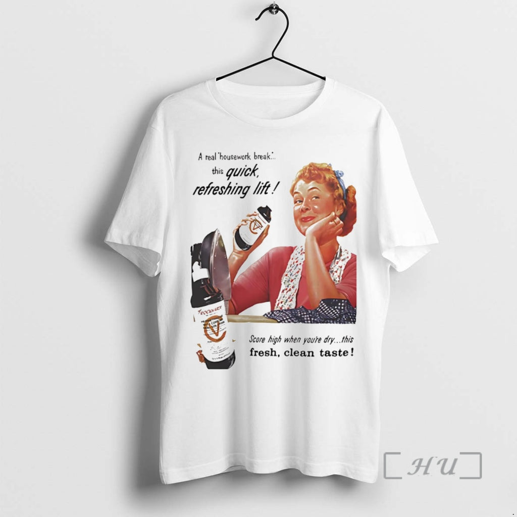 Trending A Real Housework Break This Quick Refreshing Lift Fresh Clean Taste Premium T Shirts Hoodie, Sweatshirt