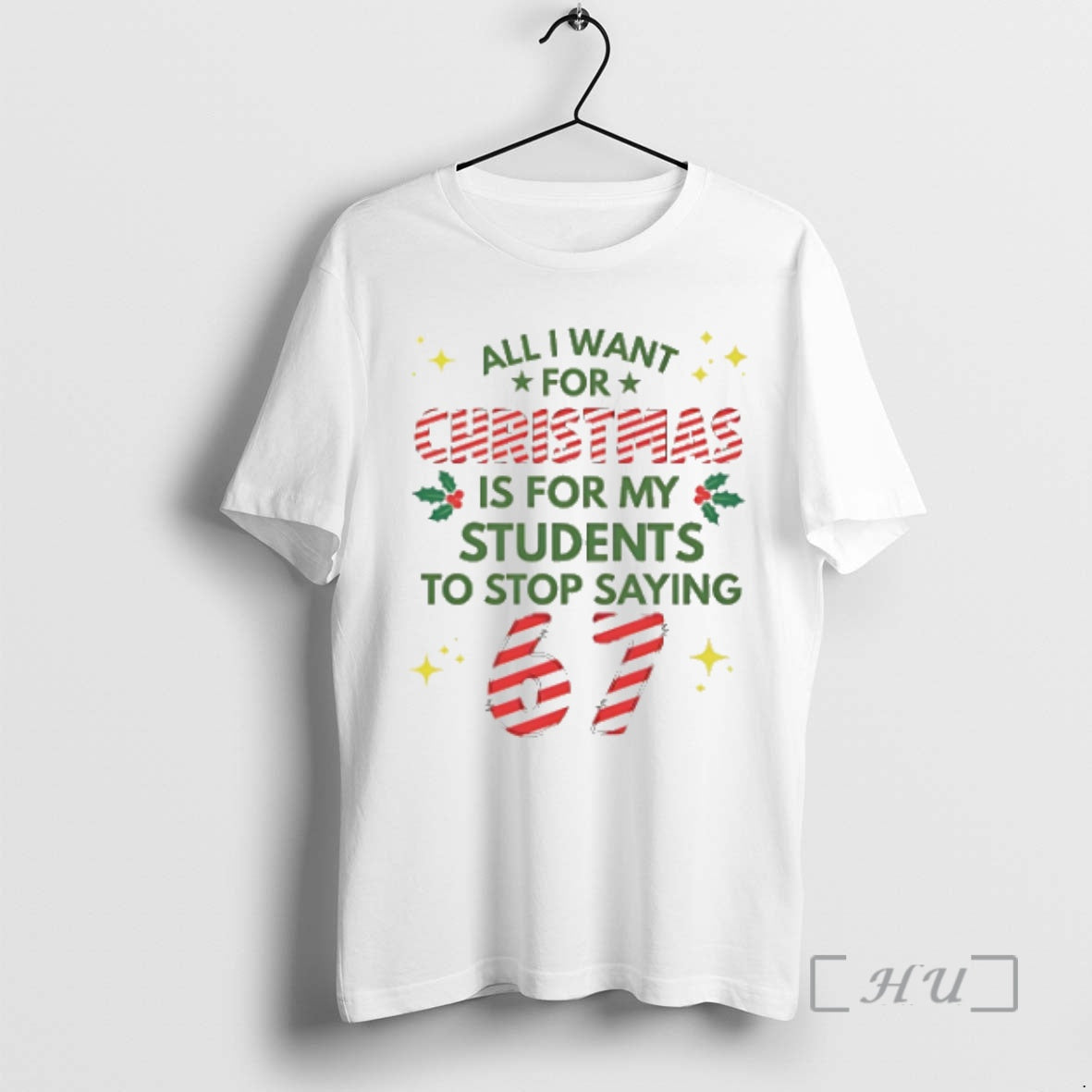 Trending All I Want For Christmas Is For My Students To Stop Saying 67 Premium T-Shirts, Hoodie, Sweatshirt | InkNestWear.com