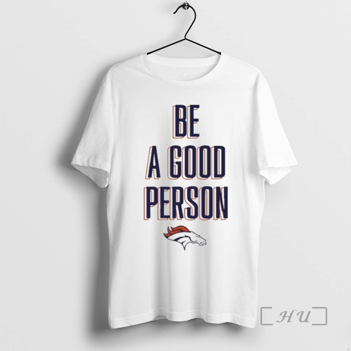 Trending Broncos Be A Good Person T-Shirts, Hoodie, Sweatshirt | InkNestWear.com
