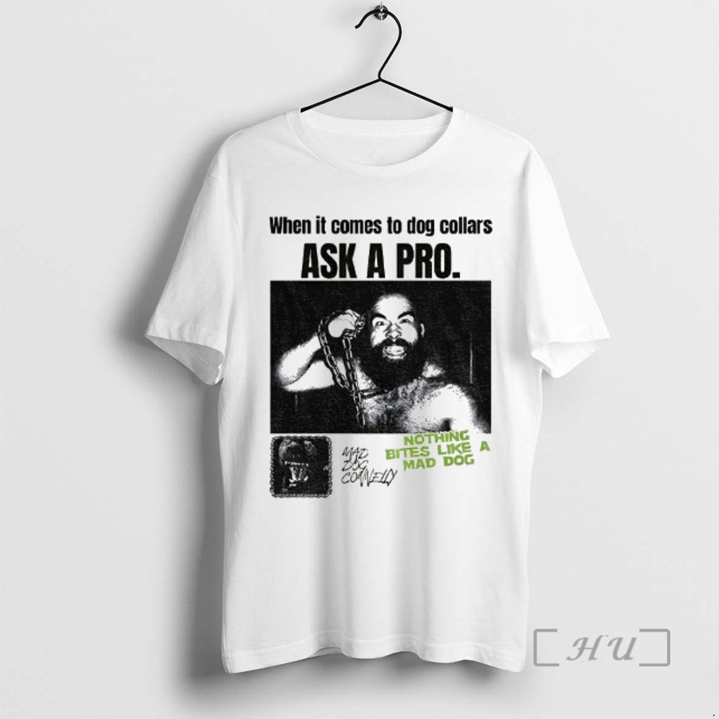 Trending Bruiser Brody When It Comes To Dog Collars Ask A Pro Nothing Bites Like T-Shirts, Hoodie, Sweatshirt