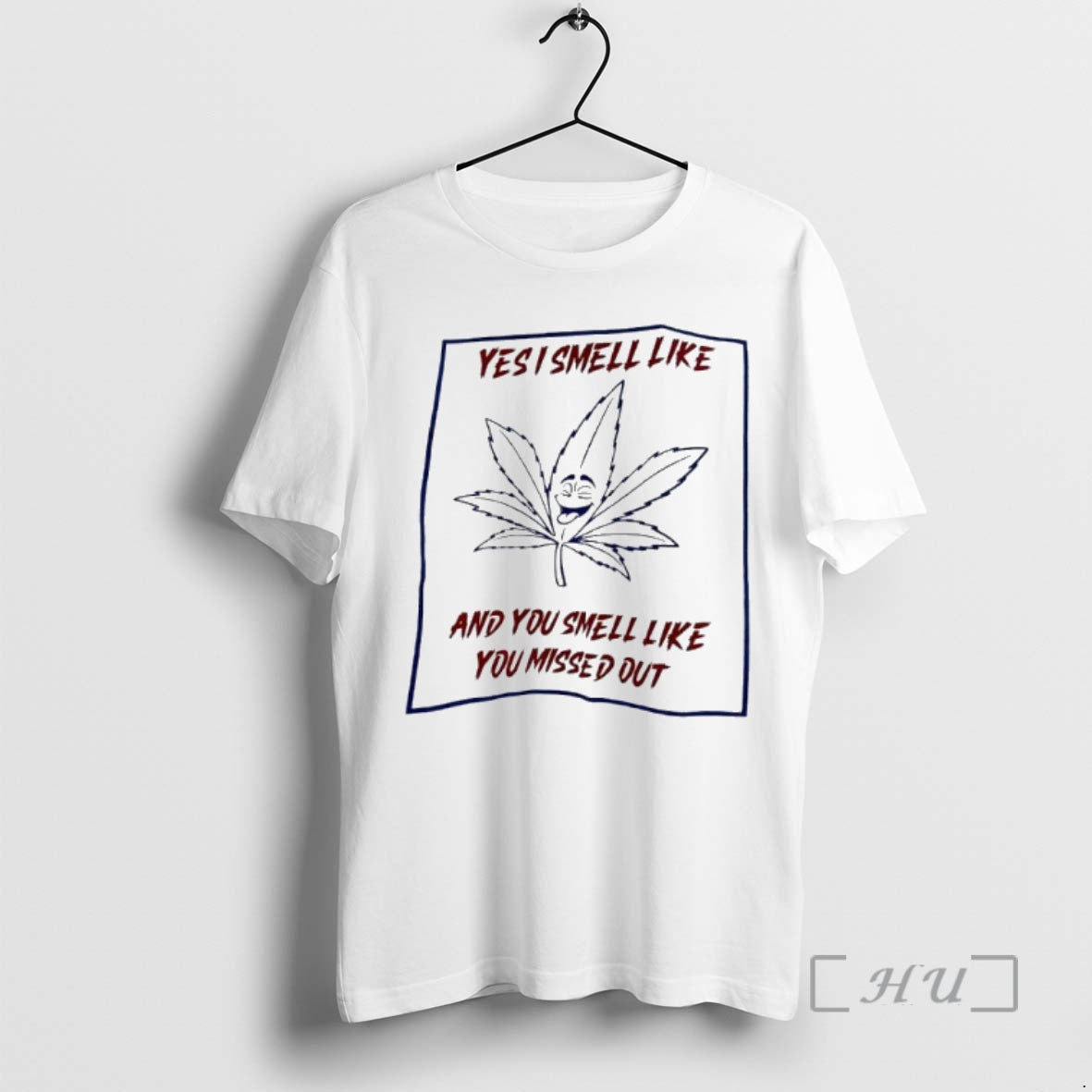 Trending Cannabis Yes I Smell Like And You Smell Like You Missed Out Premium T-Shirts, Hoodie, Sweatshirt | InkNestWear.com