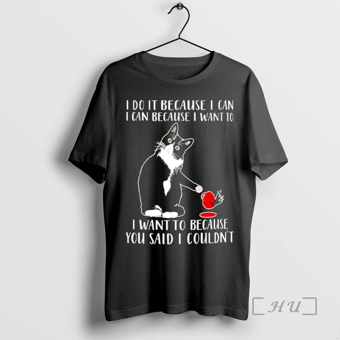 Trending Cat I Do It Because I Can I Can Because I Want To Premium T-Shirts, Hoodie, Sweatshirt | InkNestWear.com