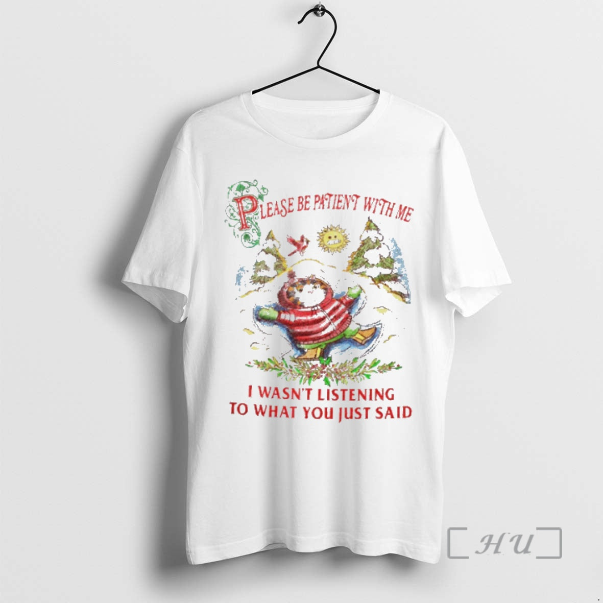 Trending Cat Please Be Patient With Me I Wasnt Listening To What You Just Said T-Shirts, Hoodie, Sweatshirt | InkNestWear.com