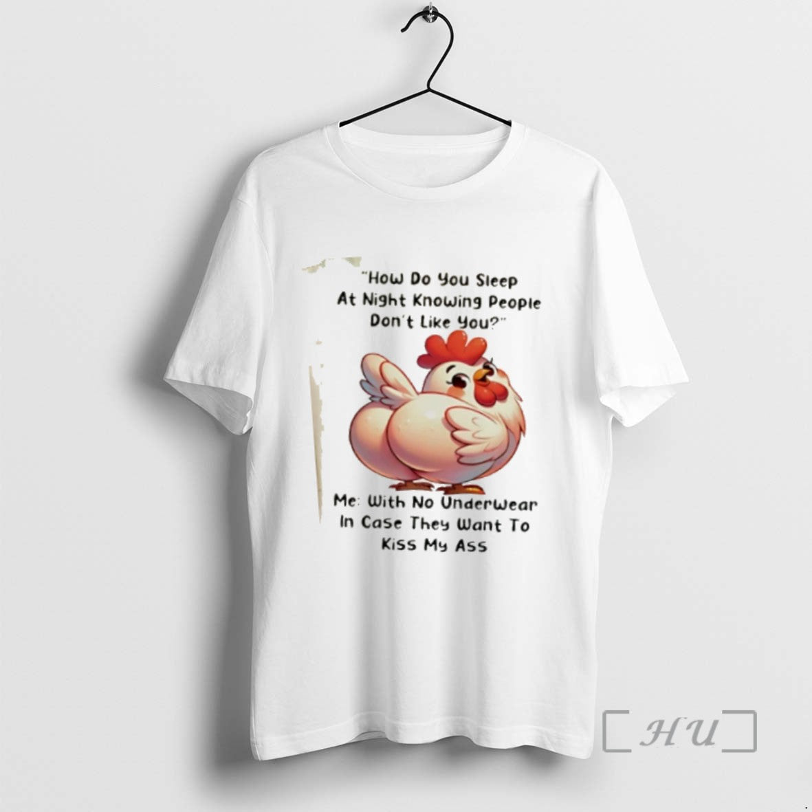 Trending Chicken How Do You Sleep At Night Knowing People Dont Like You Me With T-Shirts, Hoodie, Sweatshirt