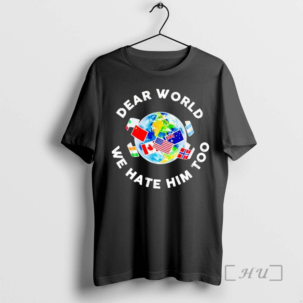 Trending Dear World We Hate Him Too Anti Trump T-Shirts, Hoodie, Sweatshirt | InkNestWear.com