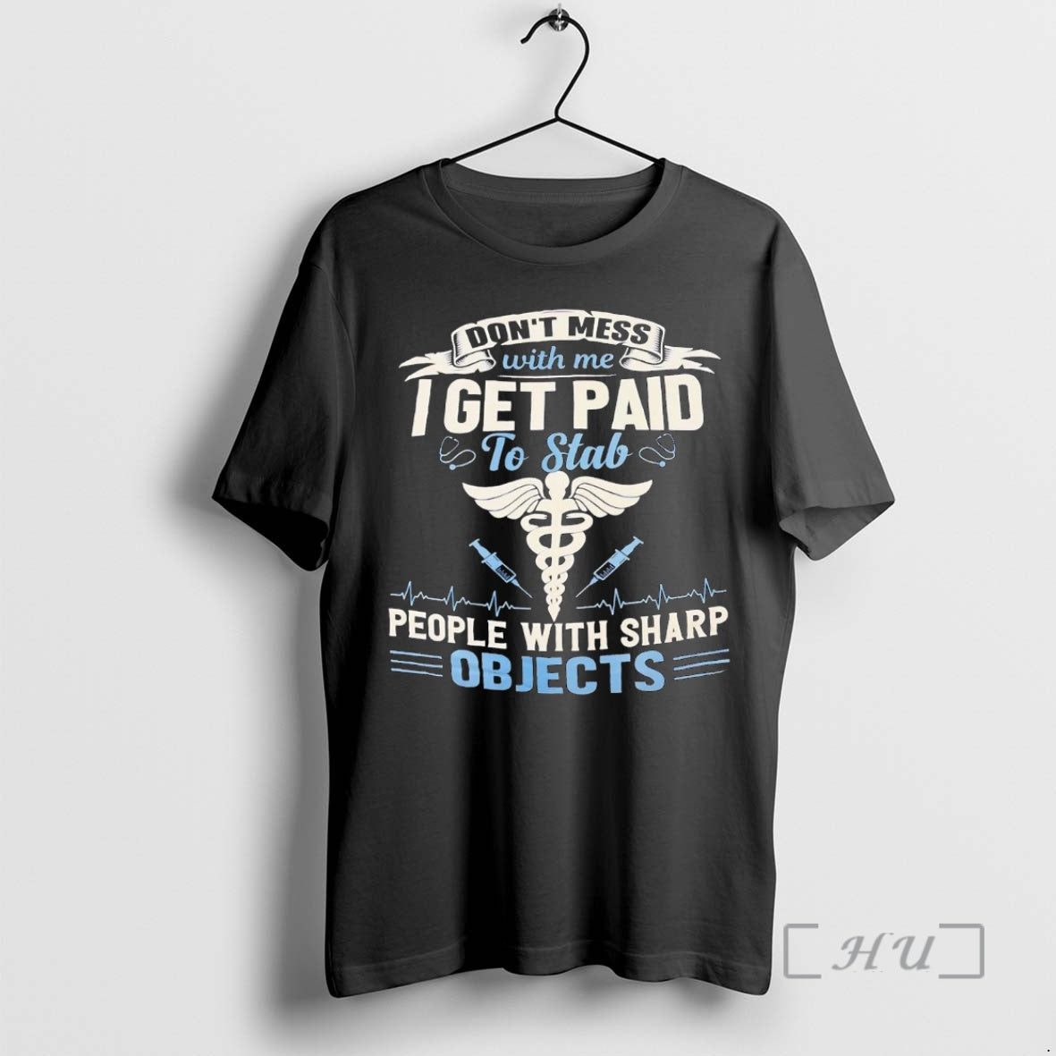Trending Dont Mess With Me I Get Paid To Stab People With Sharp Objects Premium T-Shirts, Hoodie, Sweatshirt