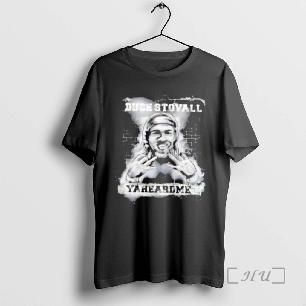 Trending Duce Stovall Yaheardme T-Shirts, Hoodie, Sweatshirt | InkNestWear.com