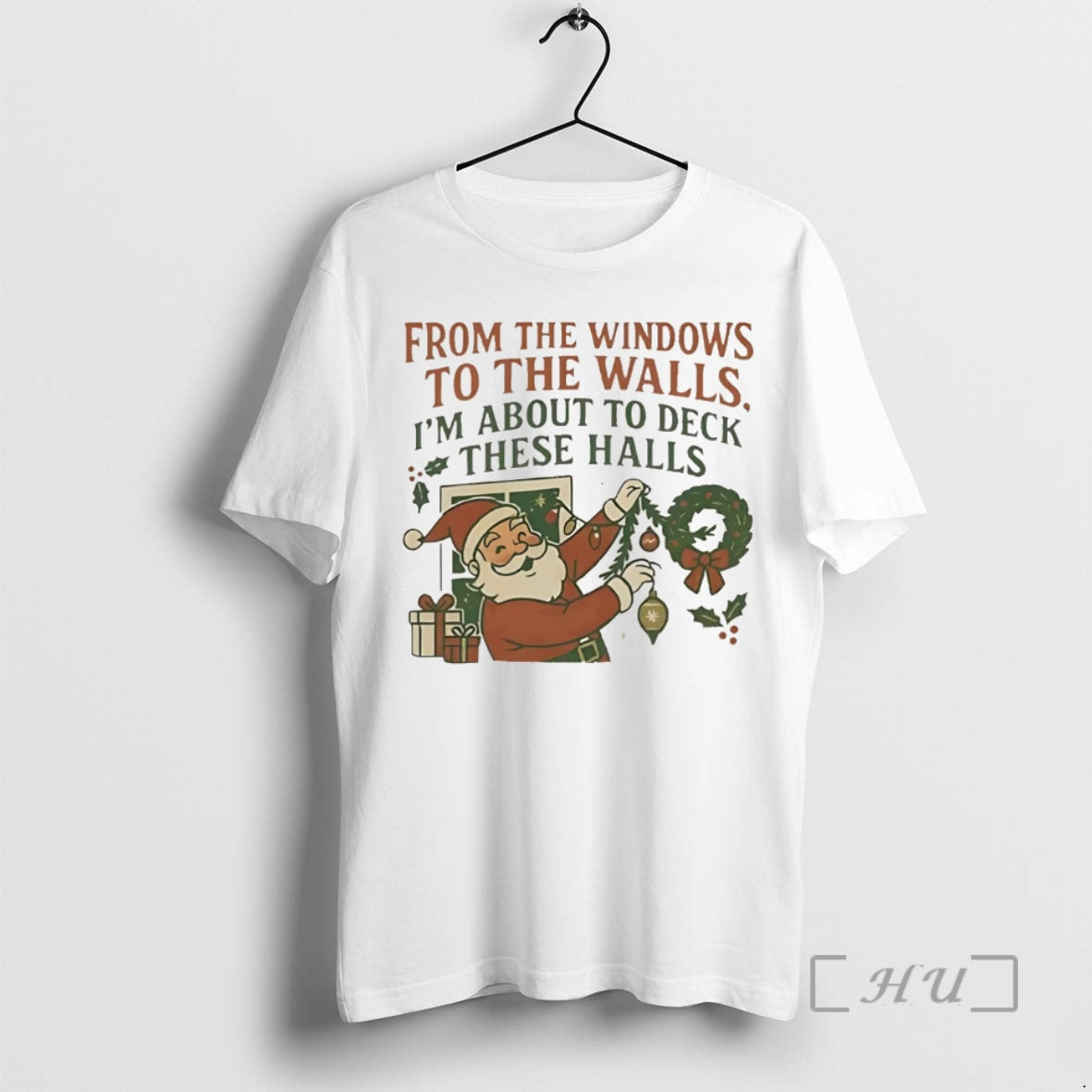 Trending From The Windows To The Walls Im About To Deck These Halls Christmas Christmas T-Shirts, Hoodie, Sweatshirt