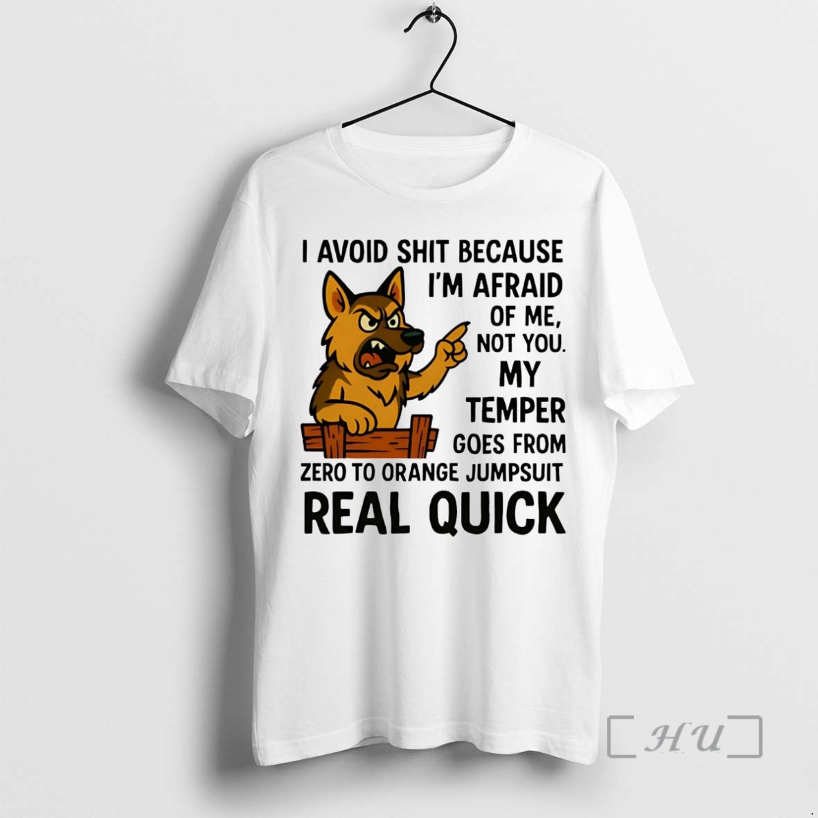 Trending German Shepherd I Avoid Shit Because Im Afraid Of Me Not You Real Quick T-Shirts, Hoodie, Sweatshirt