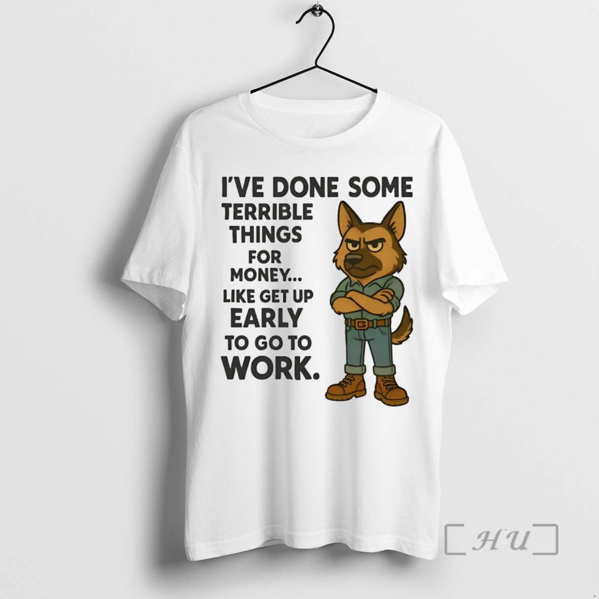 Trending German Shepherd Ive Done Some Terrible Things For Money Early To Work Premium T-Shirts, Hoodie, Sweatshirt