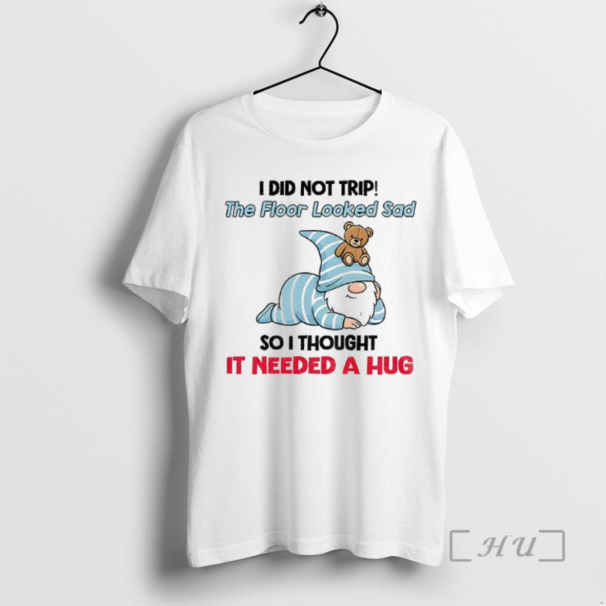 Trending Gnome I Did Not Trip The Floor Looked Sad So I Thought It Needed T-Shirts, Hoodie, Sweatshirt | InkNestWear.com