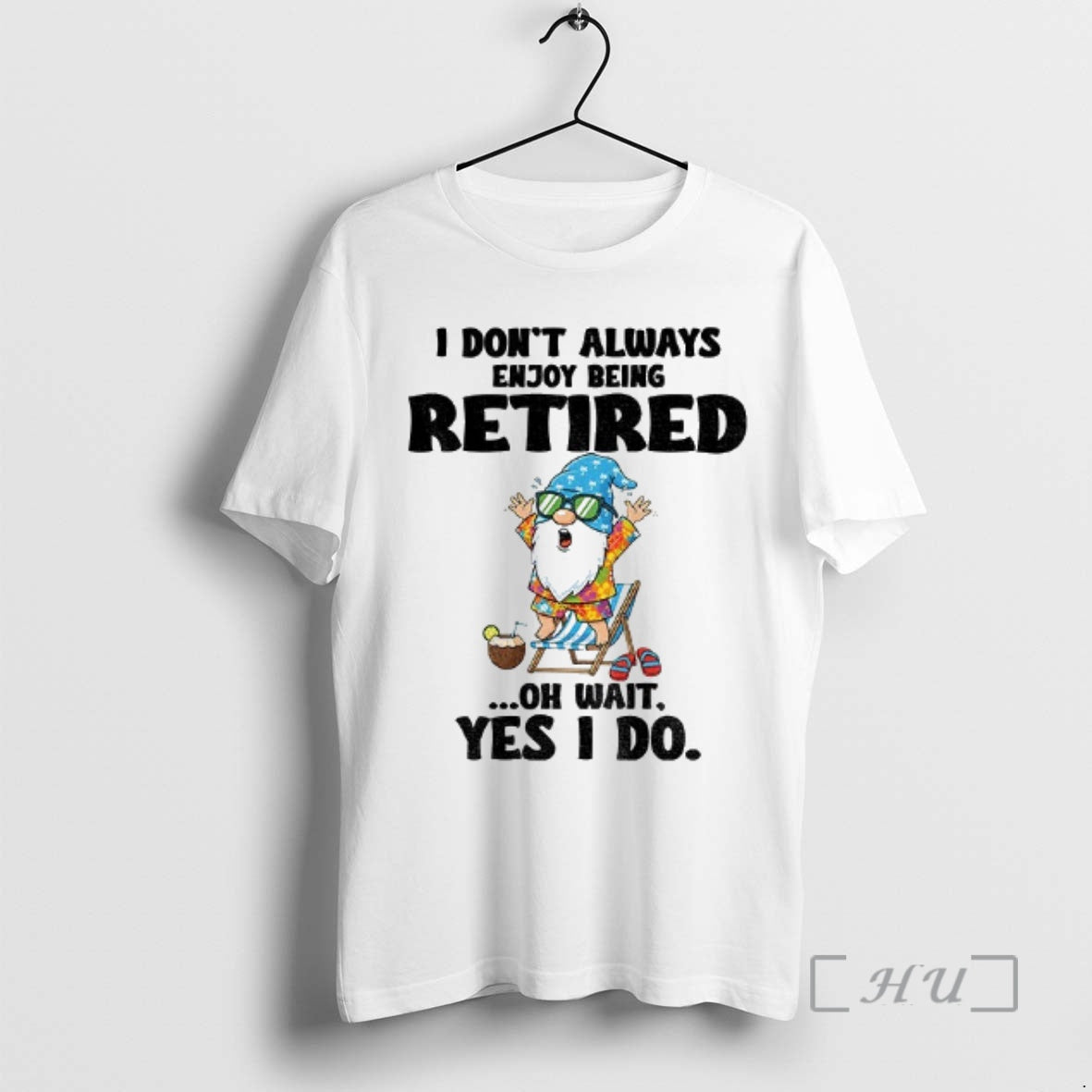 Trending Gnome I Dont Always Enjoy Being Retired Oh Wait Yes I Do Premium T-Shirts, Hoodie, Sweatshirt | InkNestWear.com