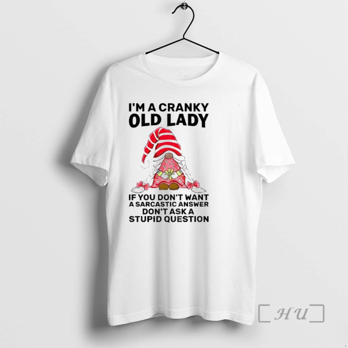 Trending Gnome Im A Cranky Old Lady If You Dont Want A Sarcastic Answer Dont T-Shirts, Hoodie, Sweatshirt | InkNestWear.com
